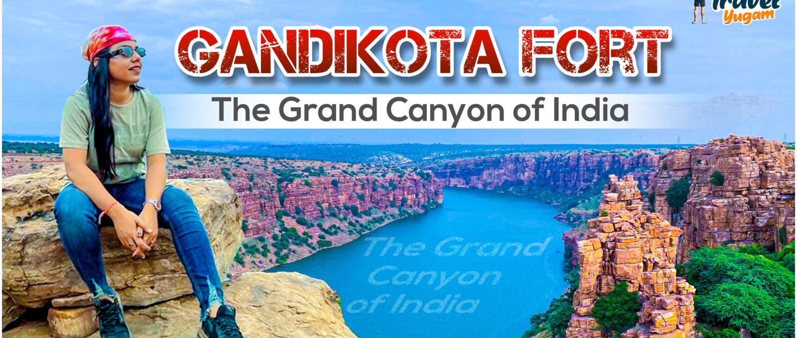 Gandikota Fort – The Grand Canyon of India